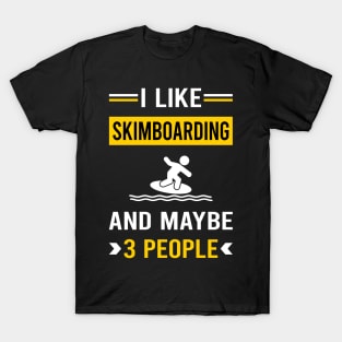 3 People Skimboarding Skimboard Skimboarder Skimming T-Shirt